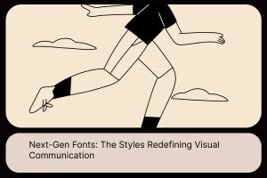 Next-Gen Fonts_ The Styles Redefining Visual Communication