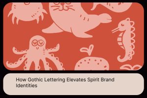 How Gothic Lettering Elevates Spirit Brand Identities
